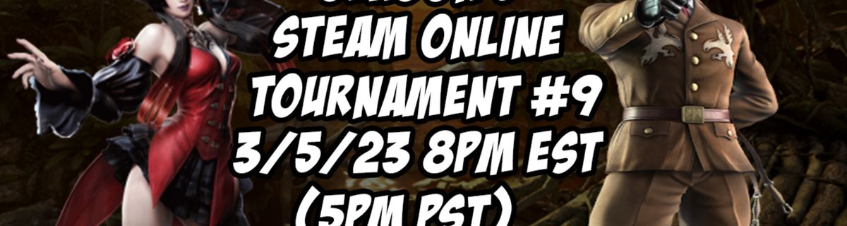Tekken 7 Season 5 Steam Online Tournament #9 3/5/23 8pm EST