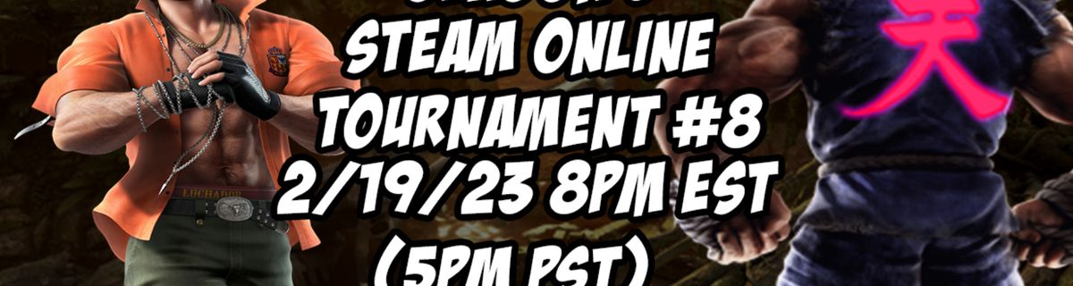 Tekken 7 Season 5 Steam Online Tournament #8 2/19/23 8pm EST