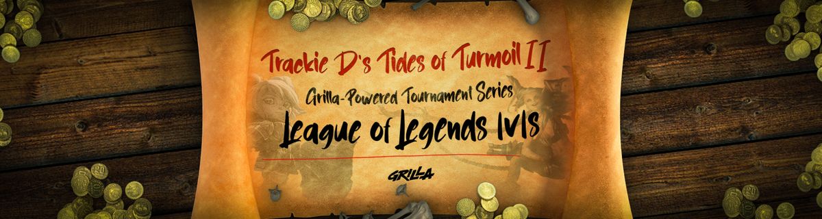 Trackie D's Tides of Turmoil II - A Grilla-Powered Tournament Series
