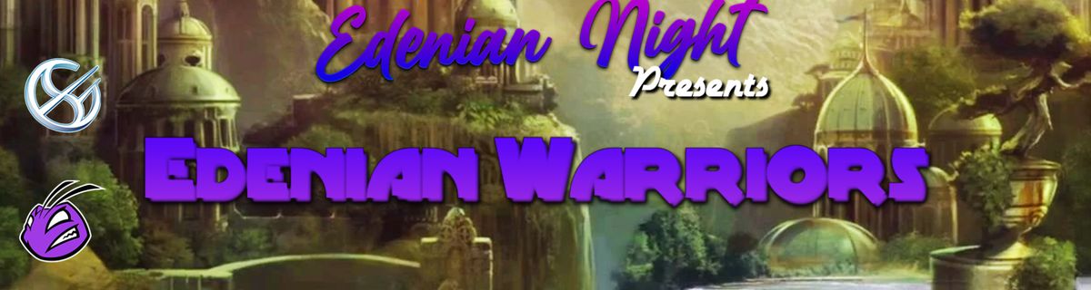 Edenian Night Presents: Edenian Warriors I